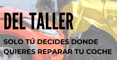 LIBRE ELECCIÓN DEL TALLER. SOLO TÚ DECIDES DONDE REPARAR TU COCHE. TUS DERECHOS COMO ASEGURADO.