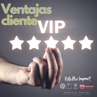 VENTAJAS CLIENTE VIP EN ESTELLER IMPORT